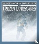 West, Professor of Latin David (University of Newcastle Upon Tyne) - Ten of the Best Adventures in Frozen Landscapes