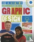 Bow, James - Maker Projects for Kids Who Love Graphic Design