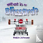 Johnson, Robin - What Is a Blizzard?