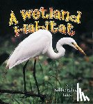 Aloian, Molly - A Wetland Habitat