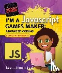 Wainewright, Max - I'm a JavaScript Games Maker: Advanced Coding