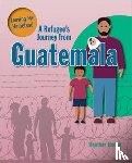 Heather, Hudak - A Refugee's Journey From Guatemala
