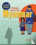 Ellen, Rodger - A Refugee's Journey From Myanmar