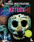 Bow, James - Forensic Investigations of the Ancient Aztecs