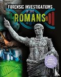 Spilsbury, Louise - Forensic Investigations of the Ancient Romans