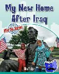 Rodger, Ellen - My New Home After Iraq