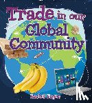 Eagen, Rachel - Trade in Our Global Community