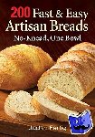 Fertig, Judith M. - 200 Fast and Easy Artisan Bread: No-Knead One Bowl