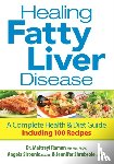 Raman, Maitreyi, Sirounis, Angela, Shrubsole, Jennifer - Healing Fatty Liver Disease: A Complete Health & Diet Guide
