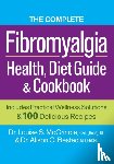 McCrindle, Dr. Louise S., Bested, Dr. Alison C. - Complete Fibromyalgia Health, Diet Guide and Cookbook