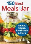 Linton, Tanya - 150 Best Meals in a Jar: Salads, Soups, Rice Bowls and More