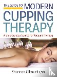 Gilmartin, Shannon - The Guide to Modern Cupping Therapy