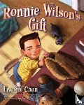 Chan, Francis - Ronnie Wilson's Gift