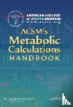 American College of Sports Medicine - ACSM's Metabolic Calculations Handbook