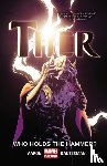 Aaron, Jason - Thor Vol. 2: Who Holds the Hammer?