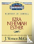 McGee, J. Vernon - Thru the Bible Vol. 15: History of Israel (Ezra/Nehemiah/Esther): 15