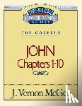 McGee, J. Vernon - Thru the Bible Vol. 38: The Gospels (John 1-10): 38