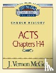 McGee, J. Vernon - Thru the Bible Vol. 40: Church History (Acts 1-14): 40