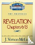 McGee, J. Vernon - Thru the Bible Vol. 59: The Prophecy (Revelation 6-13): 59