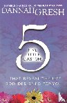 Gresh, Dannah - Five Little Questions That Reveal the Life God Designed for You