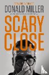 Miller, Donald - Scary Close