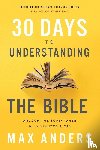 Anders, Max - 30 Days to Understanding the Bible, 30th Anniversary