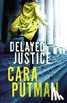 Putman, Cara C. - Delayed Justice
