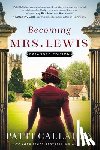 Callahan, Patti - BECOMING MRS LEWIS