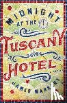 Markert, James - Midnight at the Tuscany Hotel