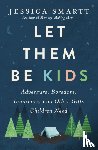 Smartt, Jessica - Let Them Be Kids