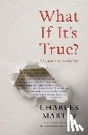 Martin, Charles - What If It's True?