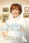 Turner, Janine - Holding Her Head High: Inspiration from 12 Single Mothers Who Championed Their Children and Changed History