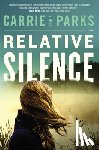 Parks, Carrie Stuart - Relative Silence