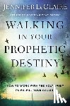 LeClaire, Jennifer - Walking in Your Prophetic Destiny
