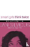 Silvious, Jan - Smart Girls Think Twice