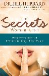 Hubbard, Dr. Jill - The Secrets Women Keep