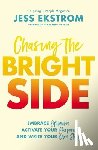 Ekstrom, Jess - Chasing the Bright Side