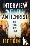 Kinley, Jeff - Interview with the Antichrist: His Hour Has Come