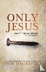 MacArthur, John F. - Only Jesus