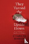 Martin, Charles - They Turned the World Upside Down