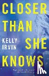 Irvin, Kelly - Closer Than She Knows