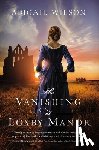 Wilson, Abigail - The Vanishing at Loxby Manor