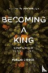 Snyder, Morgan - Becoming a King