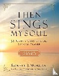 Morgan, Robert J. - Then Sings My Soul Prayer Journal
