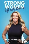 Galbraith, Molly - Strong Women Lift Each Other Up