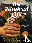 Bailey, Christine Marie - The Kindred Life