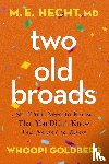 Hecht, M. E. - Two Old Broads | Softcover