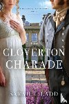 Ladd, Sarah E. - The Cloverton Charade
