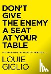 Giglio, Louie - Don't Give the Enemy a Seat at Your Table
