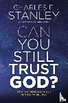 Stanley, Charles F. - Can You Still Trust God?